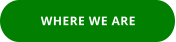 WHERE WE ARE