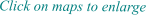 Click on maps to enlarge